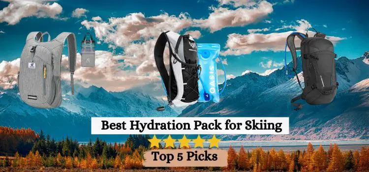 Best Hydration Pack for Skiing